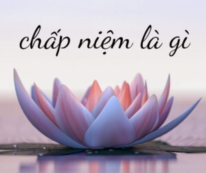 chấp niệm là gì?