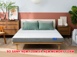So sánh Nệm Foam và Nệm Memory Foam chi tiết nhất